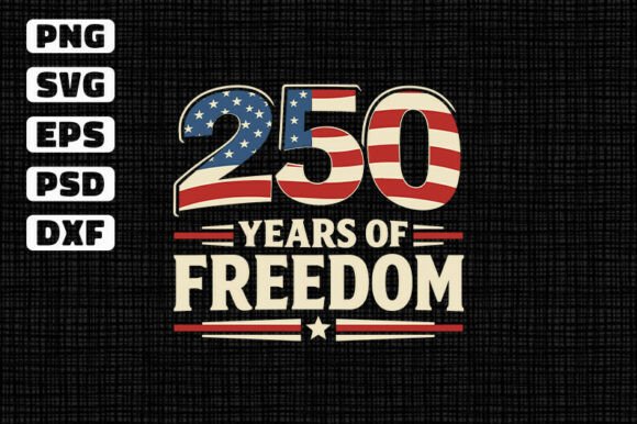 250 Years of Freedom USA Design for T-Shirt Graphics and Patriotic Blog Visuals