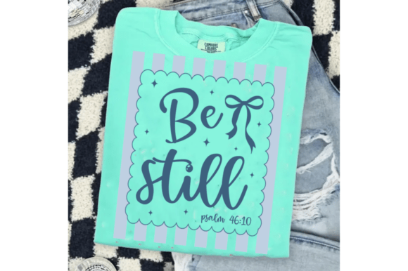 Be Still PNG: A Thoughtful T-Shirt Design for Calm, Confident Branding