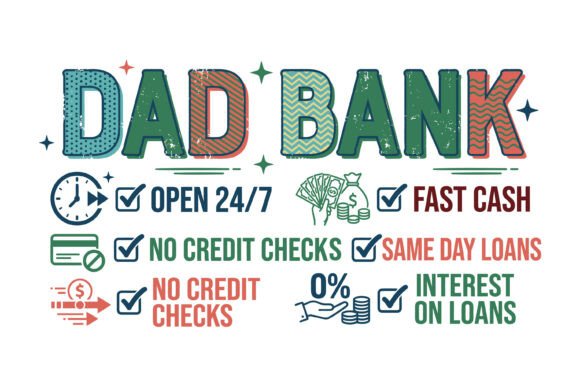 Dad Bank Funny Fathers Day Graphics for T-Shirt Designs