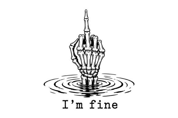 I’m Fine Skeleton Dark Humor Design for T-Shirt Graphics