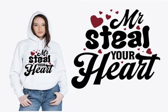 Mr Steal Your Heart Valentine Design – A Fresh Graphic for T-Shirt Designs & Marketing Visuals